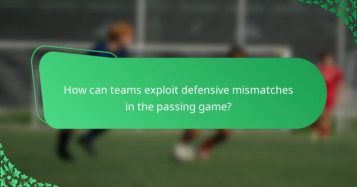 How can teams exploit defensive mismatches in the passing game?