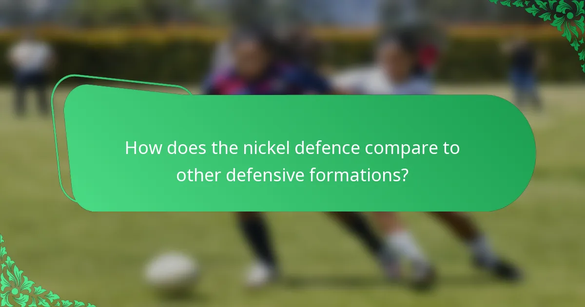 How does the nickel defence compare to other defensive formations?
