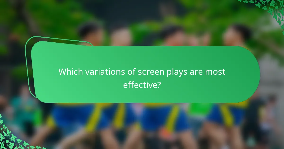 Which variations of screen plays are most effective?